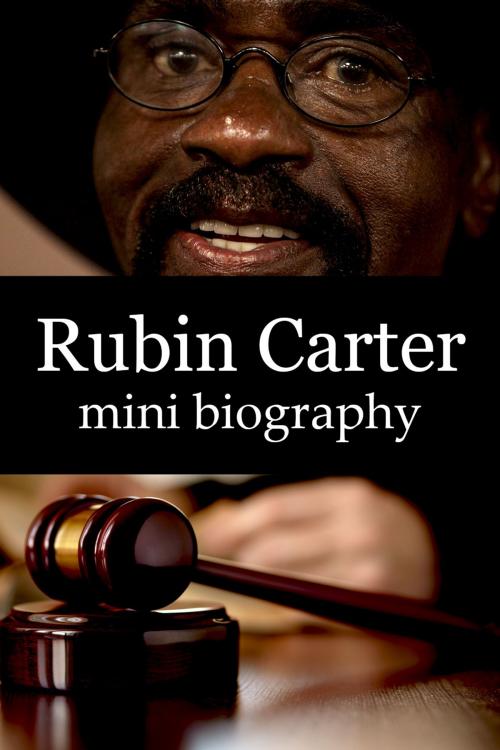 Cover of the book Rubin Carter Mini Biography by eBios, eBios