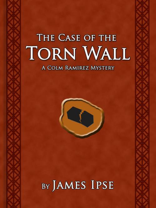 Cover of the book The Case of the Torn Wall by James Ipse, Lightning Cellar Publications