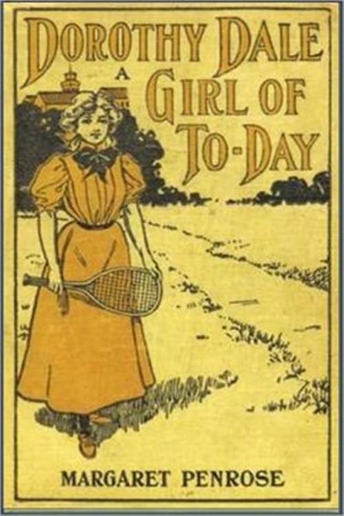 Cover of the book Dorothy Dale a Girl of Today by Margaret Penrose, Classic Young Readers