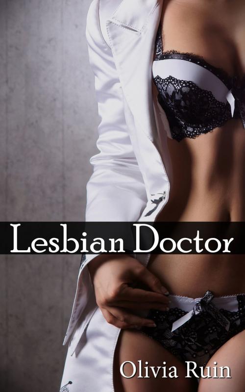 Cover of the book Lesbian Doctor by Olivia Ruin, Olivia Ruin