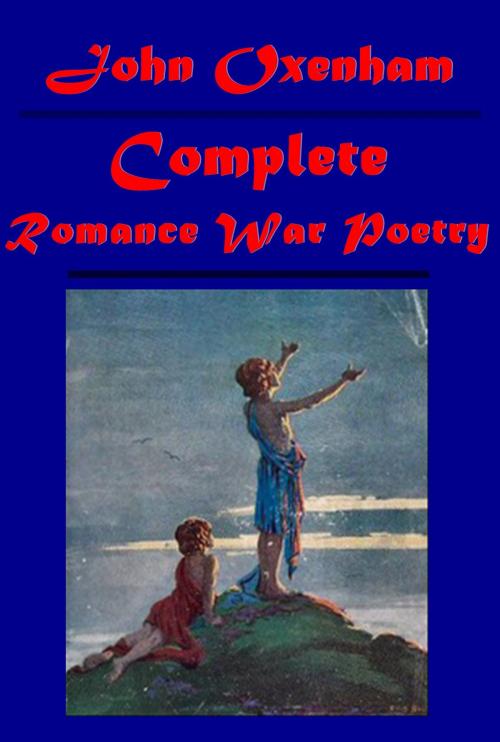 Cover of the book Complete Romance War Poetry by John Oxenham, AGEB Publishing