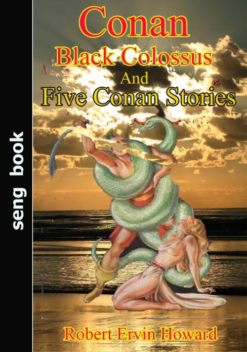 Cover of the book Conan Black Colossus And Five Conan Stories by Robert E. Howard, Seng Books