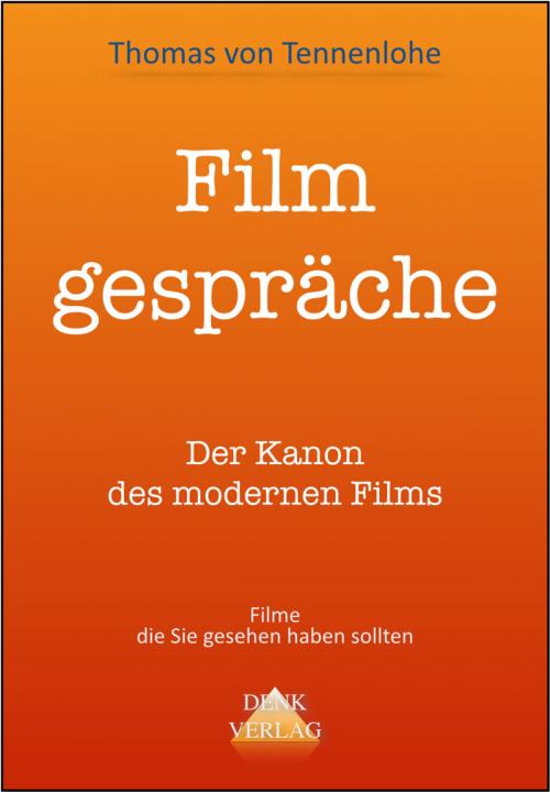 Cover of the book Filmgespräche by Thomas von Tennenlohe, Denk-Verlag.de