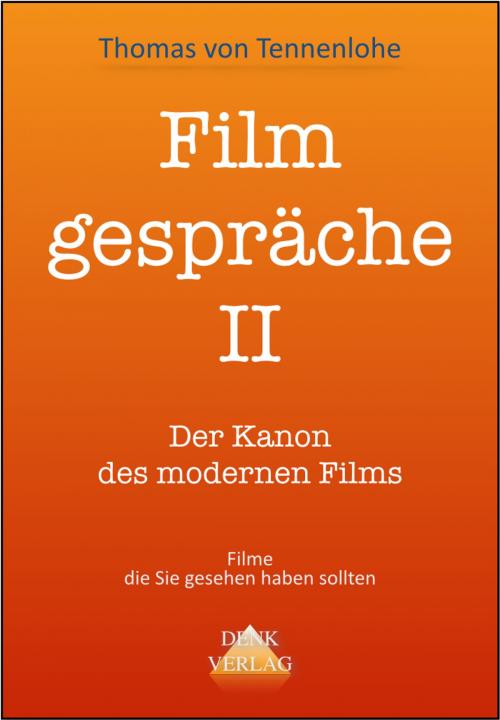 Cover of the book Filmgespräche II by Thomas von Tennenlohe, Denk-Verlag.de