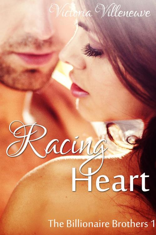 Cover of the book Racing Heart (The Billionaire Brothers 1) by Victoria Villeneuve, Diamond Star Publishing