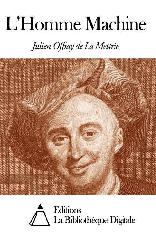 Cover of the book L’Homme Machine by Julien Offray de La Mettrie, Editions la Bibliothèque Digitale