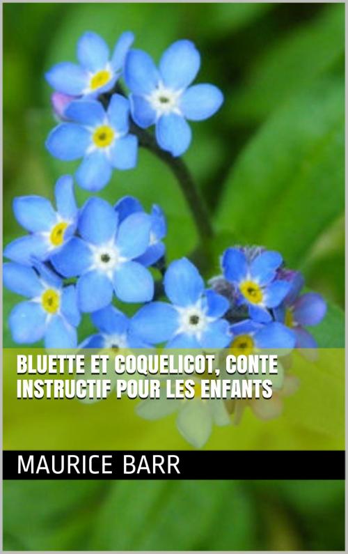 Cover of the book Bluette et Coquelicot, conte instructif pour les enfants by Maurice Barr, NA