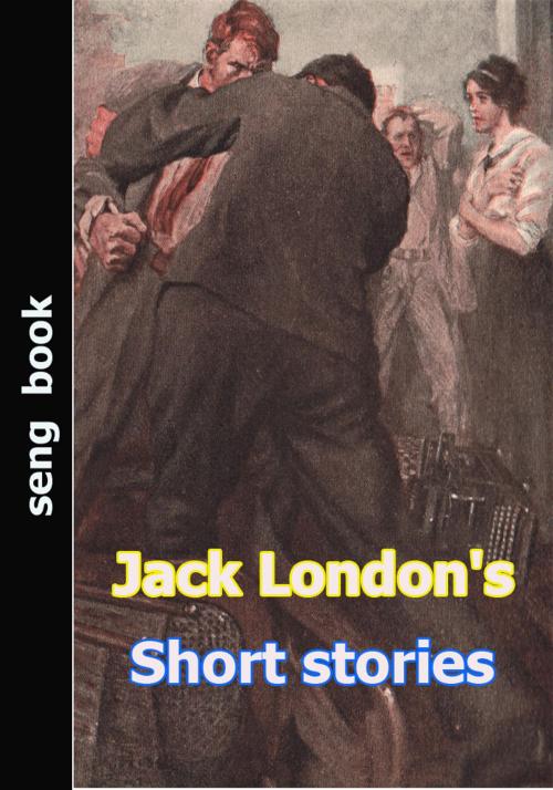 Cover of the book Jack London's Short stories by Jack London, Seng Books