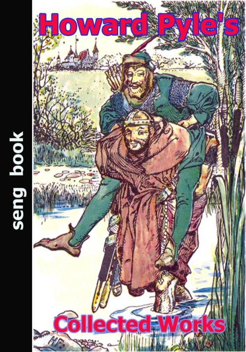 Cover of the book Howard Pyle's Collected Works by Howard Pyle, Seng Books