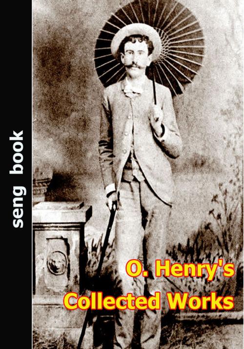 Cover of the book O. Henry's Collected Works by O. Henry, Seng books