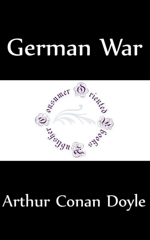 Cover of the book German War (Annotated) by Arthur Conan Doyle, Consumer Oriented Ebooks Publisher