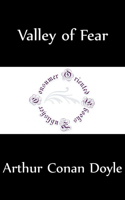 Cover of the book Valley of Fear (Annotated) by Arthur Conan Doyle, Consumer Oriented Ebooks Publisher