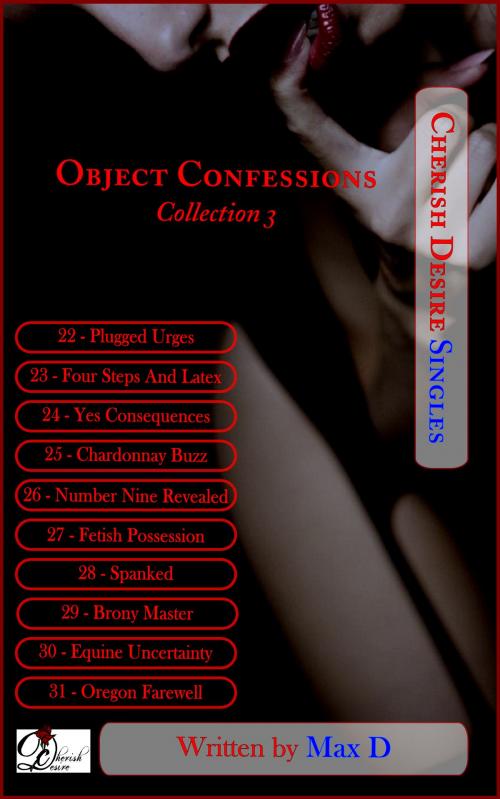 Cover of the book Object Confessions Collection 3 by Max D, Cherish Desire