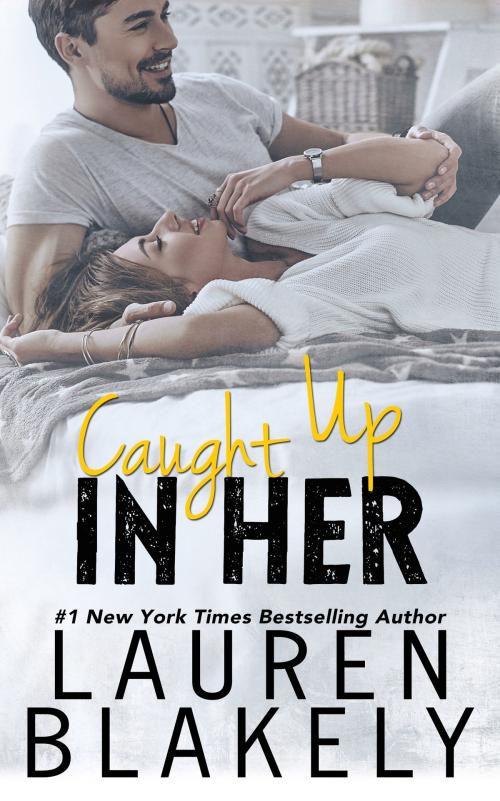 Cover of the book Caught Up In Her by Lauren Blakely, Lauren Blakely Books