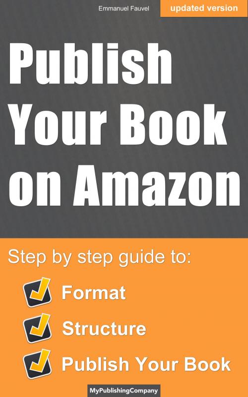 Cover of the book Publish Your Book On Amazon by Emmanuel Fauvel, MyPublishingCompany