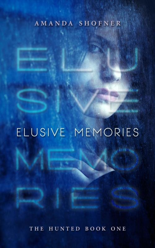 Cover of the book Elusive Memories by Amanda Shofner, Amanda Shofner