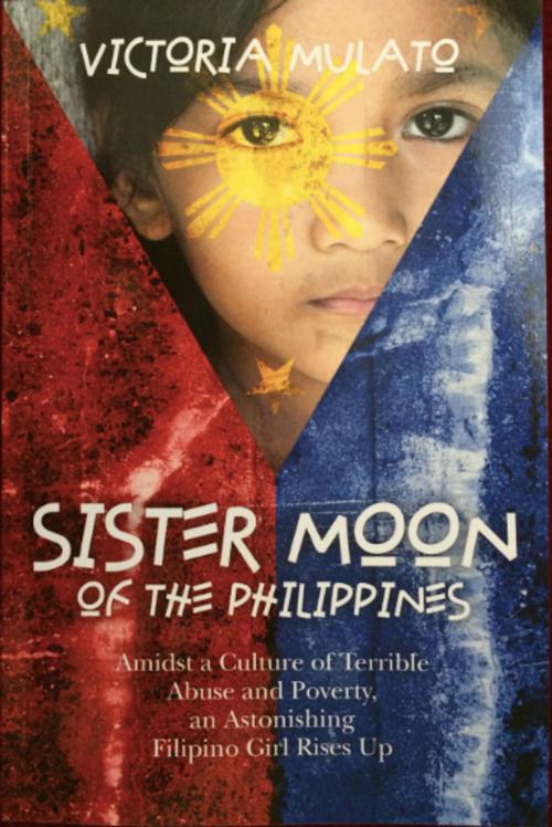Cover of the book Sister Moon of the Philippines by victoria mulato, Victoria Mulato