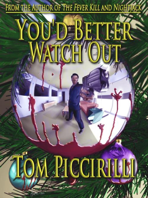 Cover of the book You'd Better Watch Out by Tom Piccirilli, Crossroad Press