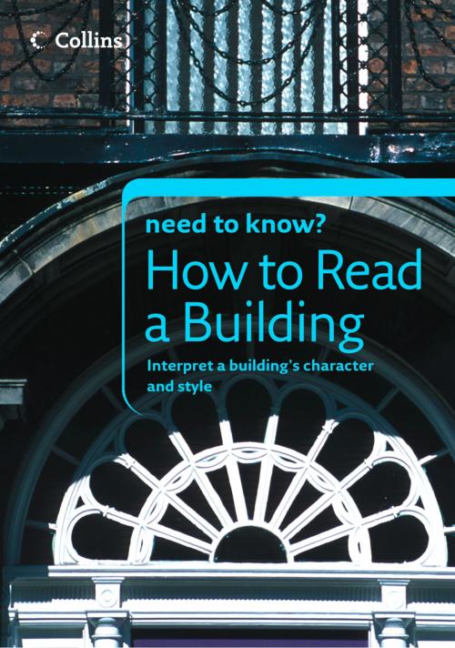 Cover of the book How to Read a Building (Collins Need to Know?) by Timothy Brittain-Catlin, HarperCollins Publishers