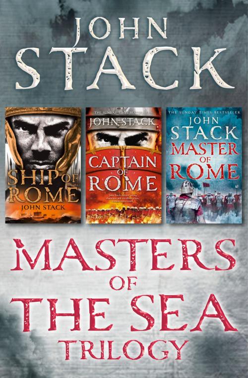 Cover of the book Masters of the Sea Trilogy: Ship of Rome, Captain of Rome, Master of Rome by John Stack, HarperCollins Publishers