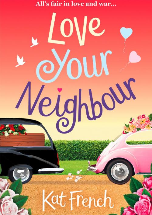 Cover of the book Love Your Neighbour by Kat French, HarperCollins Publishers