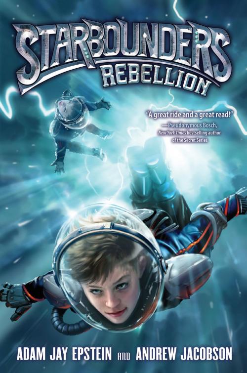 Cover of the book Starbounders #2: Rebellion by Andrew Jacobson, Adam Jay Epstein, HarperCollins