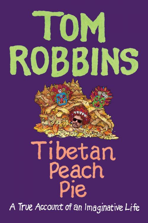 Cover of the book Tibetan Peach Pie by Tom Robbins, Ecco
