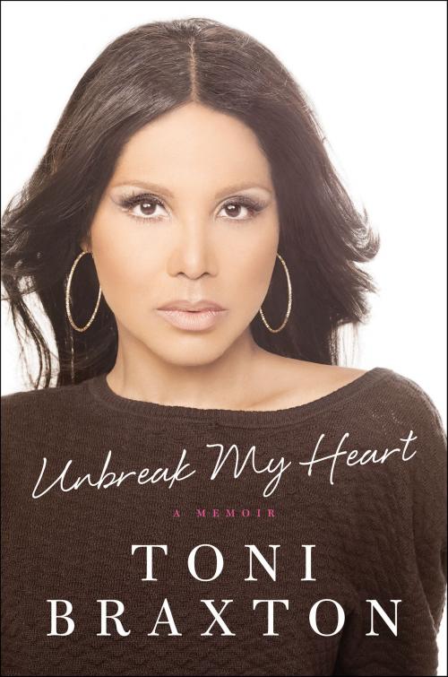 Cover of the book Unbreak My Heart by Toni Braxton, It Books