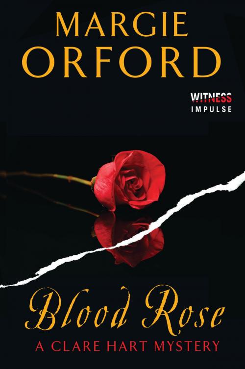 Cover of the book Blood Rose by Margie Orford, Witness Impulse