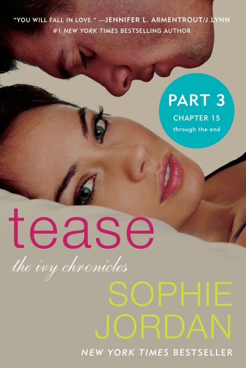 Cover of the book Tease (Part Three: Chapters 15 - The End) by Sophie Jordan, William Morrow Paperbacks