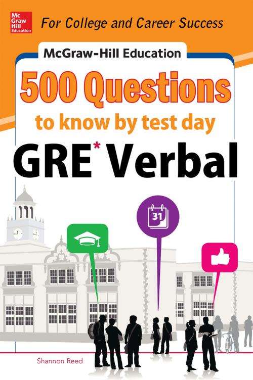 Cover of the book McGraw-Hill Education 500 GRE Verbal Questions to Know by Test Day by Shannon Reed, McGraw-Hill Education