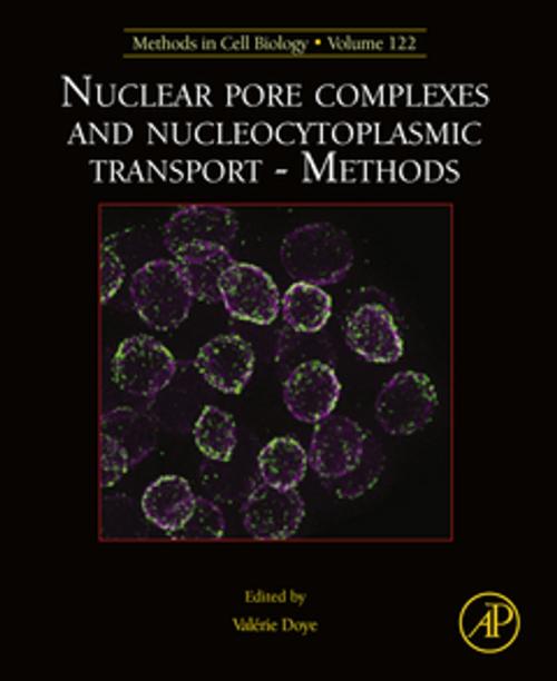 Cover of the book Nuclear Pore Complexes and Nucleocytoplasmic Transport - Methods by Valérie Doye, Elsevier Science