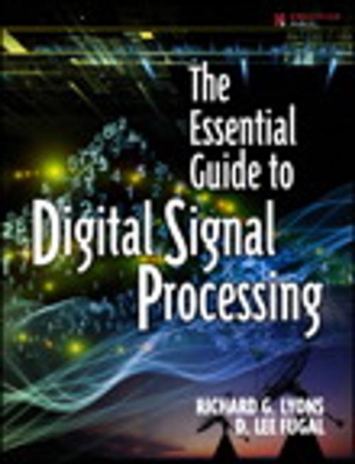 Cover of the book The Essential Guide to Digital Signal Processing by Richard G. Lyons, D. Lee Fugal, Pearson Education