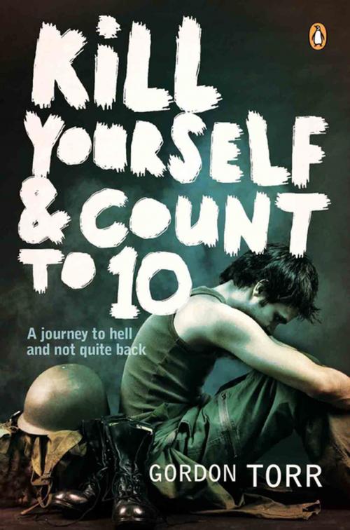 Cover of the book Kill Yourself & Count to 10 by Gordon Torr, Penguin Random House South Africa