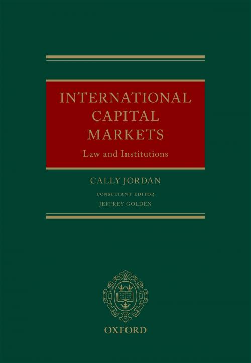 Cover of the book International Capital Markets by Cally Jordan, Jeffrey Golden, OUP Oxford