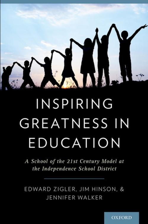 Cover of the book Inspiring Greatness in Education by Edward Zigler, Ph.D., Jim Hinson, Ed.D., Jennifer Walker, M.Ed., Oxford University Press