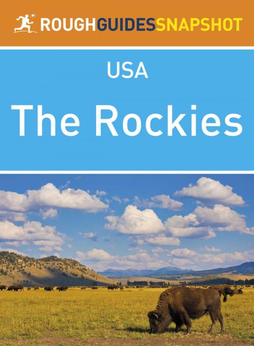Cover of the book The Rockies (Rough Guides Snapshot USA) by Rough Guides, Apa Publications