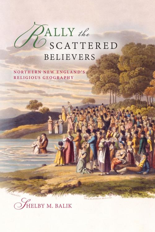 Cover of the book Rally the Scattered Believers by Shelby M. Balik, Indiana University Press