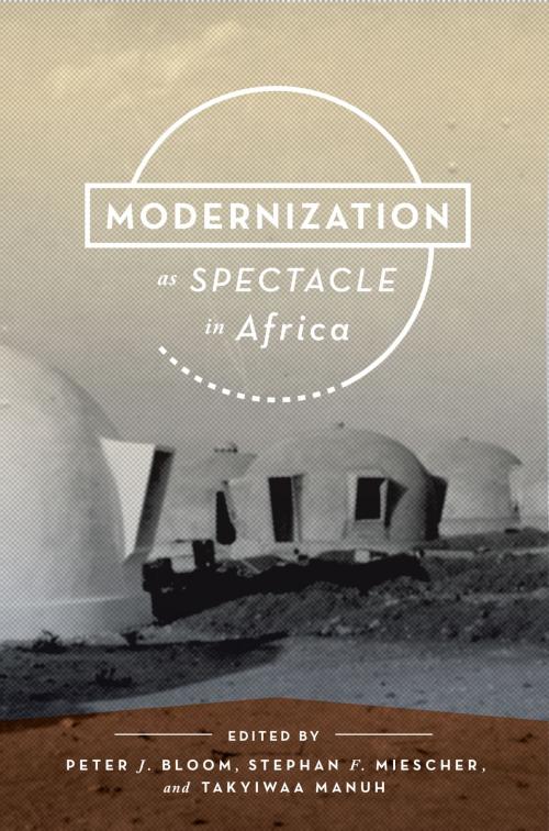 Cover of the book Modernization as Spectacle in Africa by , Indiana University Press