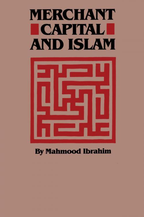 Cover of the book Merchant Capital and Islam by Mahmood Ibrahim, University of Texas Press