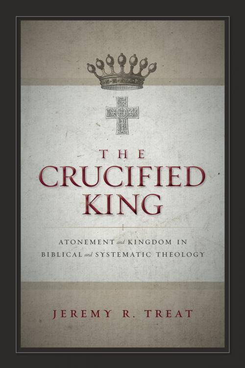 Cover of the book The Crucified King by Jeremy R. Treat, Zondervan