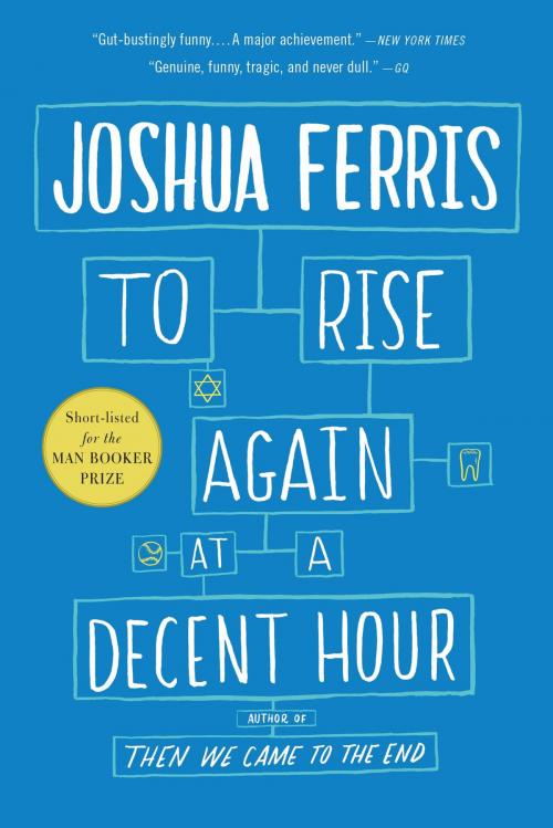 Cover of the book To Rise Again at a Decent Hour by Joshua Ferris, Little, Brown and Company