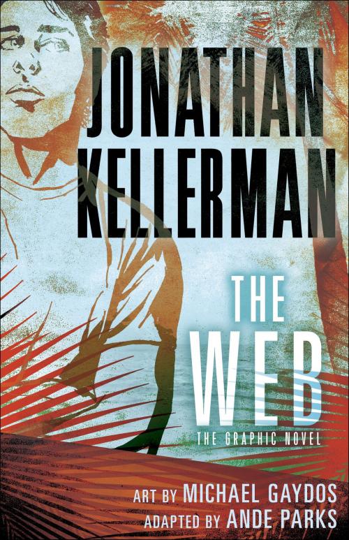 Cover of the book The Web: The Graphic Novel by Jonathan Kellerman, Ande Parks, Random House Publishing Group