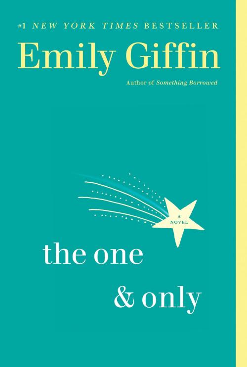Cover of the book The One & Only by Emily Giffin, Random House Publishing Group