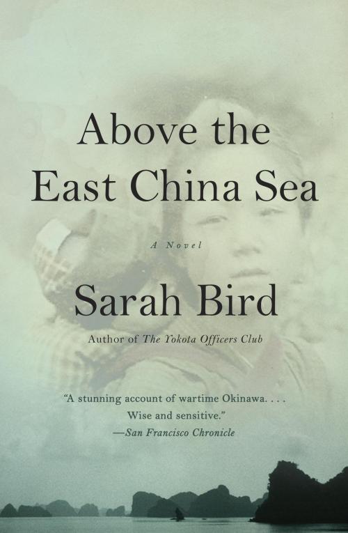 Cover of the book Above the East China Sea by Sarah Bird, Knopf Doubleday Publishing Group