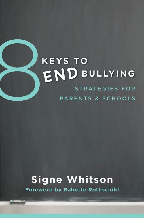 Cover of the book 8 Keys to End Bullying: Strategies for Parents & Schools (8 Keys to Mental Health) by Signe Whitson, W. W. Norton & Company