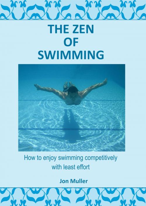 Cover of the book The Zen of Swimming by Jon Muller, Zen Publishing