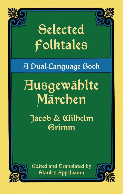 Cover of the book Selected Folktales/Ausgewählte Märchen by Jacob Grimm, Wilhelm Grimm, Dover Publications