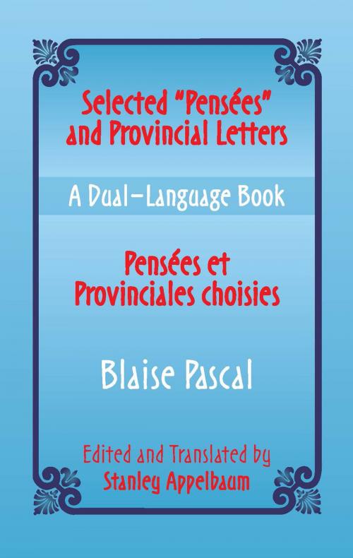 Cover of the book Selected "Pensees" and Provincial Letters/Pensees et Provinciales choisies by Blaise Pascal, Dover Publications