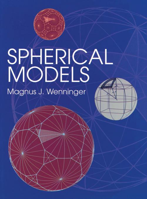 Cover of the book Spherical Models by Magnus J. Wenninger, Dover Publications